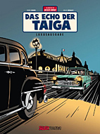 Abenteuer von Jacques Gibrat 08: *VZA* Das Echo der Taiga (Vorzugsausgabe)