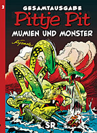 Pittje Pit Gesamtausgabe 02: Mumien und Monster