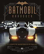 Batmobil - Die beruehmtesten Inkarnationen des Kultfahrzeugs
