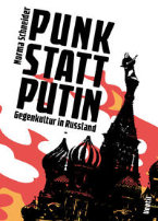 Punk statt Putin - Gegenkultur in Russland