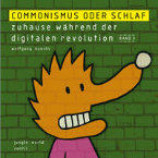 Commonismus oder Schlaf - Zuhause waehrend der digitalen Revolution 02