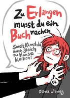 Zu Erlangen musst du ein Buch machen... sonst kannst du auch gleich zu Hause bleiben