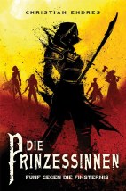 Prinzessinnen 01 - Fuenf gegen die Finsternis (Roman)