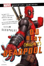 Marvel Adventure Gamebook 02: Du bist (nicht) Deadpool (Roman)