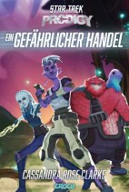 Star Trek - Prodigy 02: Ein gefaehrlicher Handel (Roman)