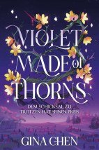 Violet made of Thorns - Dem Schicksal zu trotzen hat seinen Preis