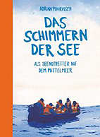 Das Schimmern der See - Als Seenotretter auf dem Mittelmeer