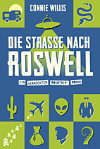 Die Strasse nach Roswell - Ein verrueckter Roadtrip-Roman