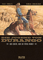 Die Jugend von Durango 01: Der Erste, den du toeten wirst