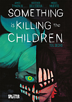 Something is killing the Children 06 ( Splitter Books)