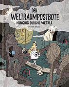 Der Weltraumpostbote - Hungrig durchs Weltall (Weltraum Postbote 03)