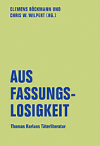 Aus Fassungslosigkeit - Thomas Harlans Taeterliteratur