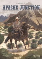 Apache Junction Gesamtausgabe 01: Erster Zyklus (Band 1-3)