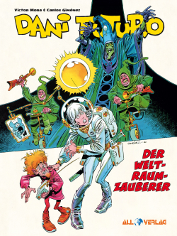 Dani Futuro 07: *VZA* Der Weltraumzauberer (Vorzugsausgabe)