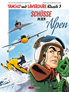 Tanguy und Laverdure Klassik 03: Schuesse in den Alpen