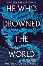 He Who Drowned the World - Der strahlende Kaiser 02 (Roman)
