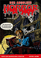 Der absolute Horror - Die Geschichte der Gruselcomics in Deutschland (Texte zur Graphischen Literatur 06) 