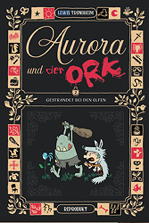Aurora und der Ork 02: Gestrandet bei den Elfen