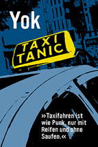 Taxitanic - Taxifahren ist wie Punk, nur mit Reifen und ohne Saufen