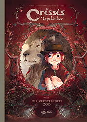 Crissis Tagebuecher 01: Der versteinerte Zoo