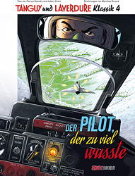 Tanguy und Laverdure Klassik 04: *HC* Der Pilot der zuviel wusste