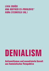 Denialism - Antisemitismus und sexualisierte Gewalt aus feministischer Perspektive