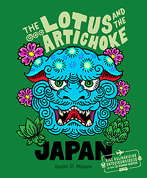 The Lotus and the Artichoke - Japan (Deutsch) - Eine kulinarische Entdeckungsreise mit ueber 120 veganen Rezepten