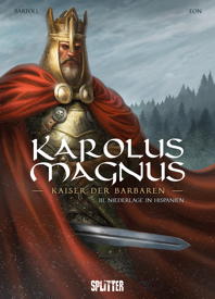 Karolus Magnus – Kaiser der Barbaren 03: Niederlage in Hispanien