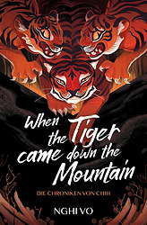 When the Tiger came down the Mountain - Die Chroniken von Chih 02 (Roman)