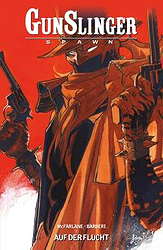 Gunslinger Spawn 07: Auf der Flucht