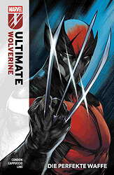 Ultimate Wolverine 01: Die perfekte Waffe