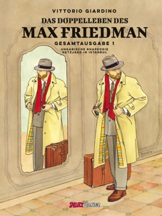 Max Friedman Gesamtausgabe 01: Das Doppelleben des Max Friedman - Ungarische Rhapsodie - Hetzjagd in Istanbul