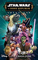 Star Wars Die hohe Republik 13- Abenteuer - Crash-Zone