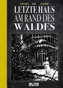 Das letzte Haus am Rand des Waldes (20 Jahre Splitter Verlag – limitierte Sonderausgabe)