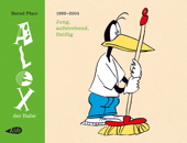Alex der Rabe Gesamtausgabe 03: Jung, aufstrebend, fleissig