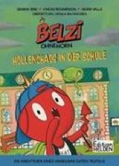 Belzi ohne Horn 02: Hoellenchaos in der Schule (ohneHorn)