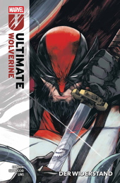 Ultimate Wolverine 02: Der Widerstand