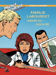Familie Labourdet 01: Weder Du noch er (Michel Vaillant praesentiert)