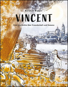 Vincent - Eine Geschichte ueber Freundschaft und Demenz