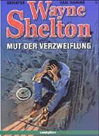 Wayne Shelton 02: Mut der Verzweiflung
