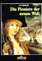 Pioniere der neuen Welt 06: Der Tod des Wolfes