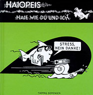 Haiopeis - Haie wie du und ich 02: Stress nein danke!