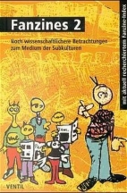 Fanzines 02: noch wissenschaftlichere Betrachtungen zum Medium der Subkulturen
