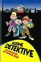 Abrafaxe - Kleine Detektive 01: Die Abrafaxe auf heisser Spur