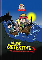 Abrafaxe - Kleine Detektive 03: Die Abrafaxe auf heisser Spur