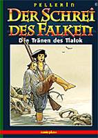 Schrei des Falken 06: Die Traenen des Tlaloq
