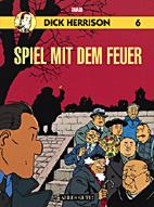 Dick Herrison 06: Spiel mit dem Feuer